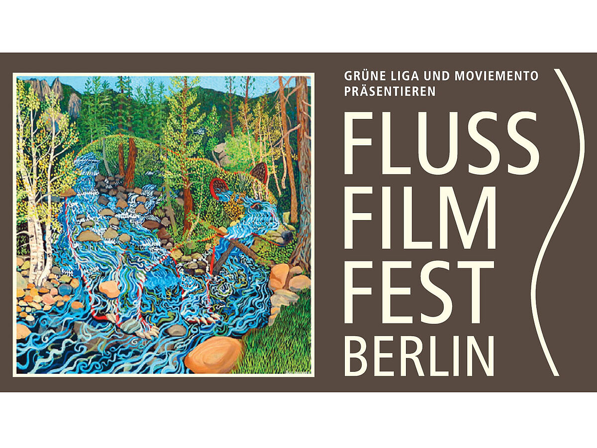Flussfilmfest Berlin: Großes Kino für wilde Flüsse